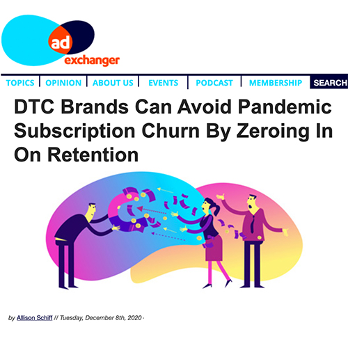 DTC Brands Can Avoid Pandemic Subscription Churn By Zeroing In On Retention